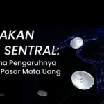 Kebijakan Bank Sentral: Bagaimana Pengaruhnya terhadap Pasar Mata Uang
